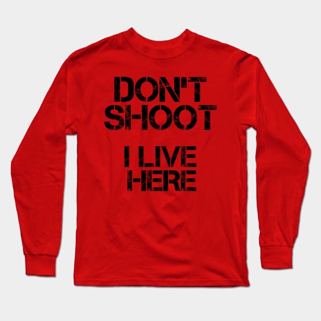 DON'T SHOOT Long Sleeve T-Shirt by Rich McRae